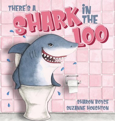 Sharon Boyce - There's a Shark in the Loo, Häftad