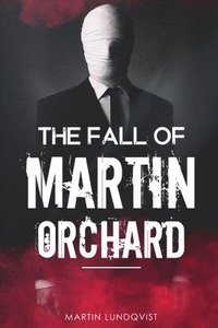 bokomslag The Fall of Martin Orchard
