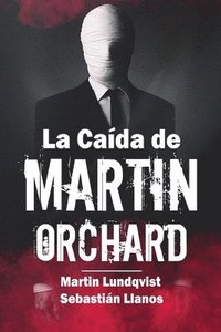 bokomslag La Cada de Martin Orchard
