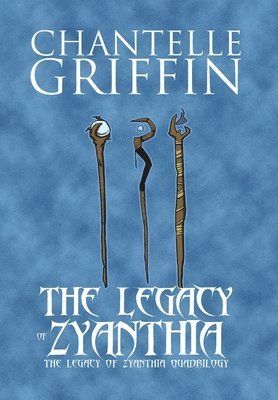 Chantelle Griffin - Legacy of Zyanthia, Inbunden