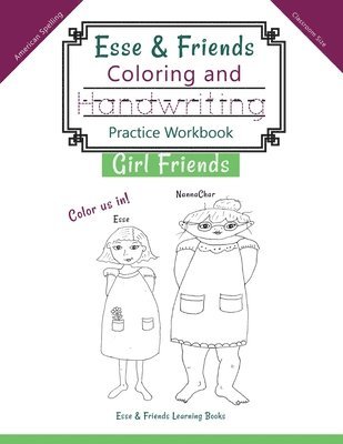 bokomslag Esse & Friends Coloring and Handwriting Practice Workbook Girl Friends: Sight Words Activities Print Lettering Pen Control Skill Building for Early Ch