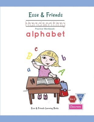 bokomslag Esse & Friends Handwriting Practice Workbook Alphabet: Size 2 Practice lines Ages 3 to 5 Preschool, Kindergarten, Early Primary School and Homeschooli