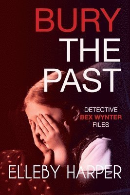 Elleby Harper - Bury the Past, Häftad