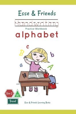 bokomslag Esse & Friends Handwriting Practice Workbook Alphabet: Size 2 Practice lines Ages 3 to 5 Preschool, Kindergarten, Early Primary School and Homeschooli