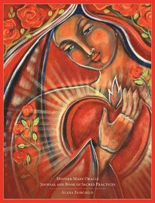 Mother Mary Oracle - Journal & Book of Sacred Practices 1