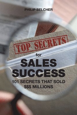 bokomslag Top Secrets for $Ales Success: 101 Secrets That Sold $$$Millions