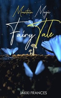 bokomslag Mountain Magic - Fairy Tale