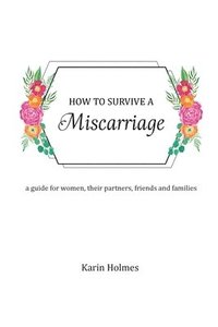 bokomslag How to Survive a Miscarriage