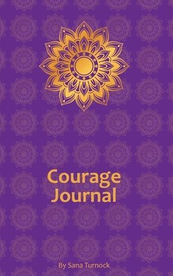 Sana Turnock - Courage Journal, Inbunden. Tillgänglighet: Lägg i varukorg