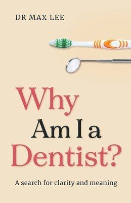 Why Am I a Dentist? 1