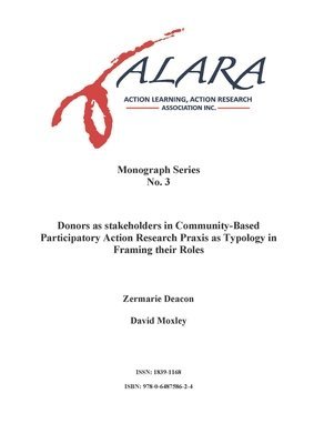 Zermarie Deacon, David Moxley, Eileen Piggot-Irvine - ALARA Monograph 3 Donors as stakeholders in Community-Based Participatory Action Research, Häftad