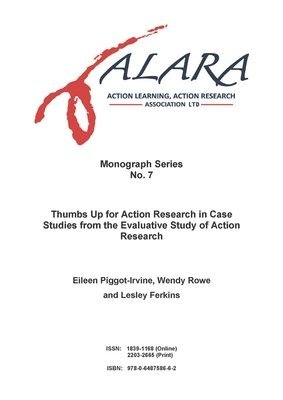 Eileen Piggot-Irvine, Wendy Rowe, Lesley Ferkins - ALARA Monograph 7 Thumbs Up for Action Research in Case Studies from the Evaluative Study of Action Research, Häftad