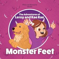 bokomslag The Adventures of Leroy And Rae Rae, Monster Feet