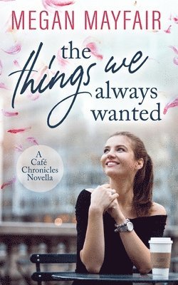Megan Mayfair - Things We Always Wanted, Häftad