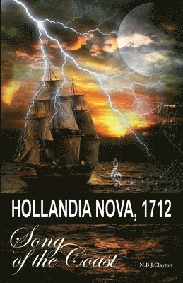 Nigel Clayton - Hollandia Nova, 1712 - Song of the Coast, Häftad