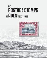 bokomslag The Postage Stamps of Aden 1937-1968