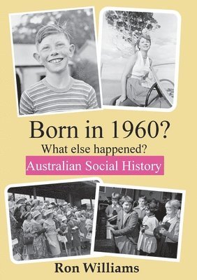 Ron Williams - BORN IN 1960? What else happened?, Häftad