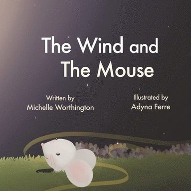 Michelle Worthington, Adyna Ferre - The Wind and the Mouse, Häftad