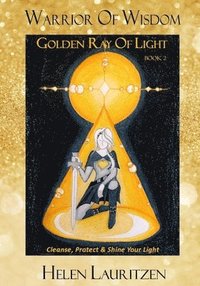 bokomslag Golden Ray Of Light: Cleanse, Protect & Shine Your Light