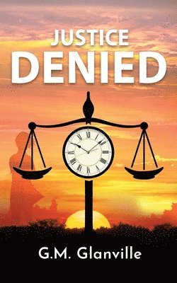 bokomslag Justice Denied: An Australian Tale of Deception, Revenge and Justice