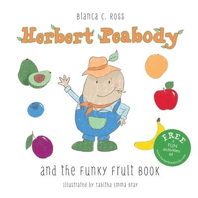 Bianca C Ross, Bianca C. Ross - Herbert Peabody and The Funky Fruit Book, Häftad