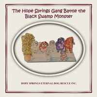 bokomslag The Hope Springs Gang Battle the Black Swamp Monster