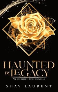 bokomslag Haunted By Legacy: An Everleigh Cole Novella