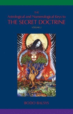 bokomslag The Astrological and Numerological Keys to The Secret Doctrine Vol.2