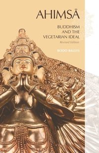 bokomslag AHIMSA, Buddhism and the Vegetarian Ideal