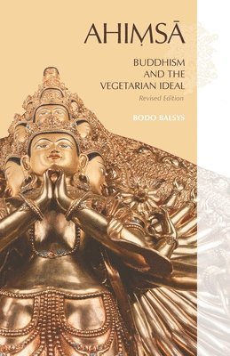 AHIMSA, Buddhism and the Vegetarian Ideal 1