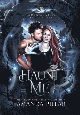 Amanda Pillar - Haunt Me, Inbunden