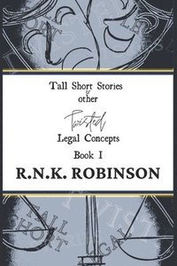 bokomslag Tall Short Stories and other Twisted Legal Concepts: Book I