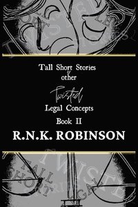 bokomslag Tall Short Stories and other Twisted Legal Concepts: Book II