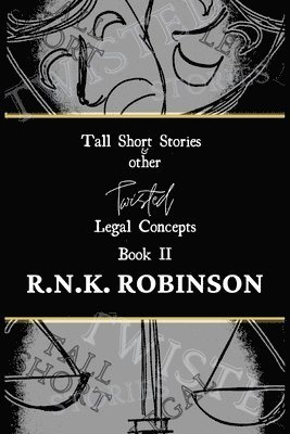 Tall Short Stories and other Twisted Legal Concepts: Book II 1