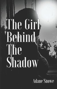 bokomslag The Girl Behind the Shadow