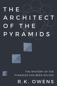 bokomslag The Architect of the Pyramids