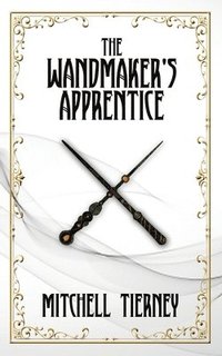 bokomslag The Wandmaker's Apprentice