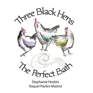 bokomslag Three Black Hens The Perfect Bath