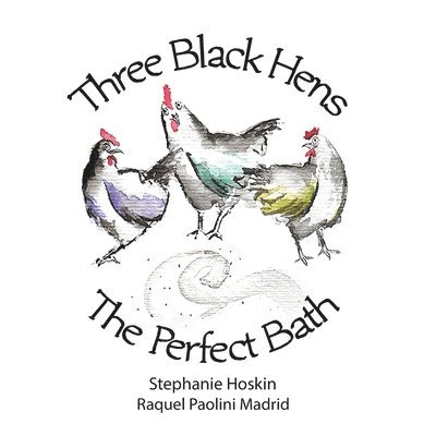 Three Black Hens The Perfect Bath 1