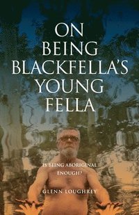 bokomslag On Being Blackfella's Young Fella