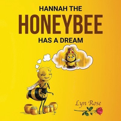 Lyn Rose Ram, Lyn Rose, Ram - Hannah the Honeybee Has a Dream, Häftad
