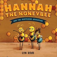 bokomslag Hannah the Honeybee and the Surprising Adventure