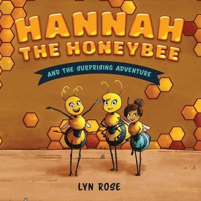 Hannah the Honeybee and the Surprising Adventure 1