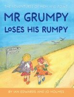 Ian Edwards - Mr Grumpy Loses His Rumpy, Inbunden
