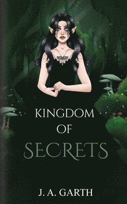 J A Garth, J. A. Garth, A. Garth, J. - Kingdom of secrets, Häftad