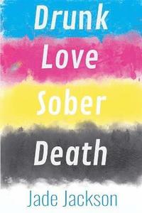 bokomslag Drunk Love Sober Death