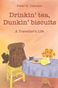 bokomslag Drinkin' Tea, Dunkin' Biscuits: A Traveller's Life