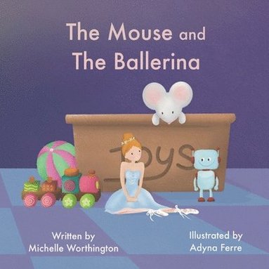Michelle Worthington - The Mouse and The Ballerina, Häftad