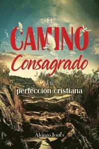 bokomslag El Camino consagrado a la perfeccin cristiana