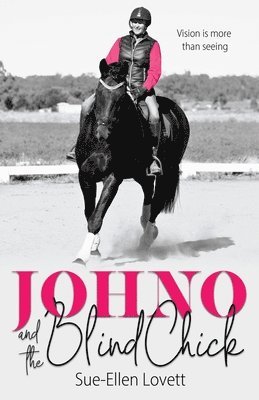 bokomslag Johno and the Blind Chick: Vision is more than seeing
